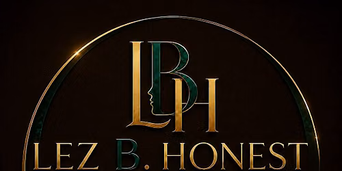 Lez B. Honest presents The Honest Hour