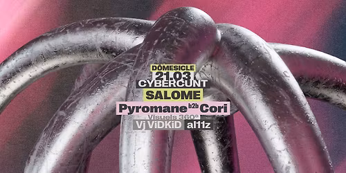 D\u00f4mesicle x CYBERCUNT: SALOME - Pyromane b2b Cori