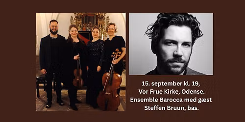 Ensemble Barocca med g\u00e6st Steffen Bruun, bas. -"Lys og skygge"