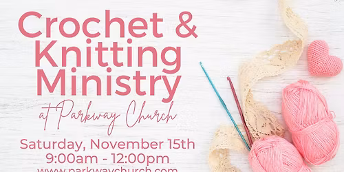 Crochet & Knitting Ministry at Parkway Church