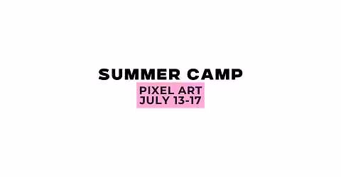 Ethlete Lab Academy Summer Camp: Pixel Art