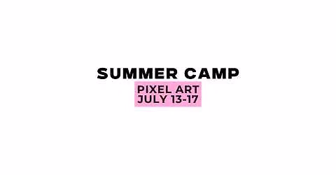 Ethlete Lab Academy Summer Camp: Pixel Art