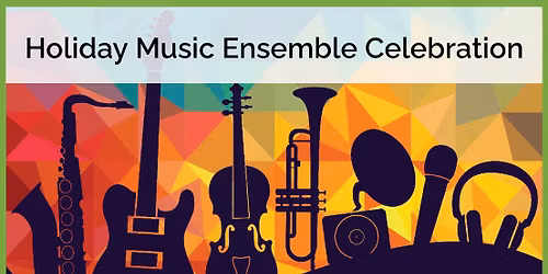 Holiday Music Ensemble Celebration