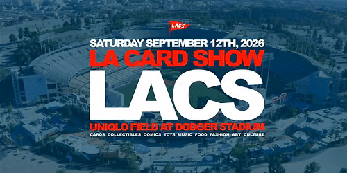 LA CARD SHOW at UNIQLO Field at Dodger Stadium