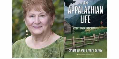 Catherine Yael Serota presents AN APPALACHIAN LIFE: A Storyteller's Perspective
