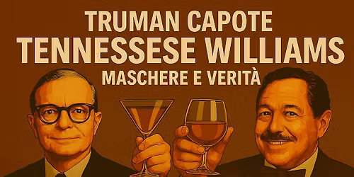 TRUMAN CAPOTE vs TENNESSEE WILLIAMS: spettacolo con musica live, cocktails & drinks