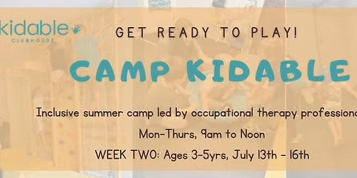 Camp Kidable: Week 2 (Ages 3-5 yrs)