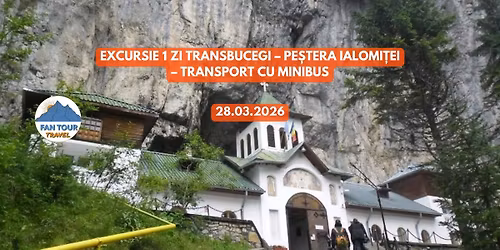 \ud83d\udccc EXCURSIE 1 ZI TRANSBUCEGI \u2013 PE\u0218TERA IALOMI\u021aEI\n\ud83d\ude8c Transport cu microbuz\n- 28.03.2025