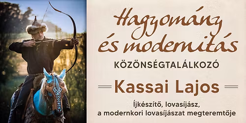 \ud83c\udff9KASSAI LAJOS: HAGYOM\u00c1NY \u00c9S MODERNIT\u00c1S - K\u00d6Z\u00d6NS\u00c9GTAL\u00c1LKOZ\u00d3