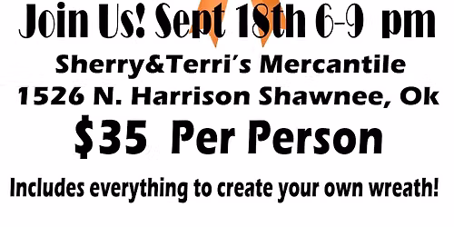 Sherry&Terri\u2019s Mercantile Wreath Decorating Party