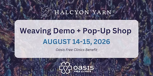 Weaving Demo + Pop Up Shop, Oasis Free Clinics Benefit