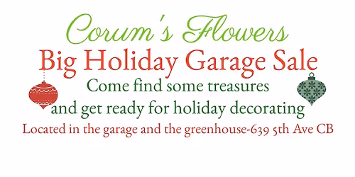 Corum's Flowers Big Holiday Garage Sale