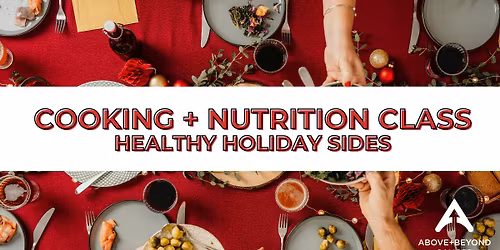 Cooking + Nutrition Class: Healthy Holiday Sides