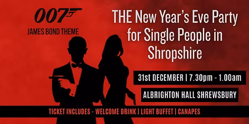 THE New Years Eve Party for Single People in Shropshire - Bond themed!