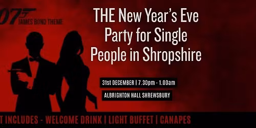THE New Years Eve Party for Single People in Shropshire - Bond themed!