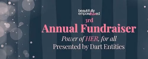 BE's Power of HER, for all Annual Fundraiser