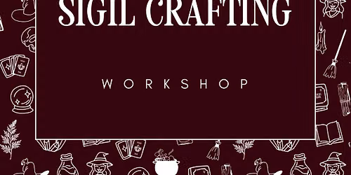 Sigil Crafting Workshop - Sat 29th August 11am