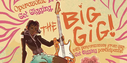 Operasonic Presents: Get Gigging-The Big Gig