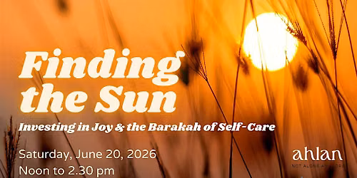 Finding the Sun: Investing in Joy and the Barakah of Self-Care