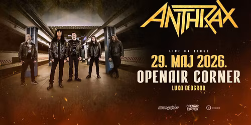 ANTHRAX at OpenAIr Corner Luka Beograd | 29.05.