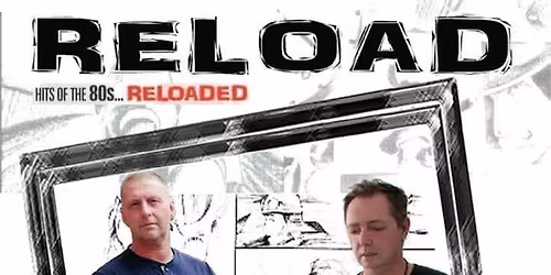 Reload - back to the 80's \u00a36 per ticket