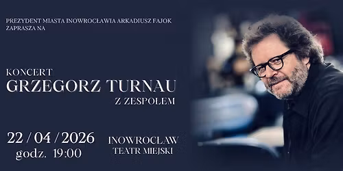 Grzegorz Turnau powraca do Inowroc\u0142awia!