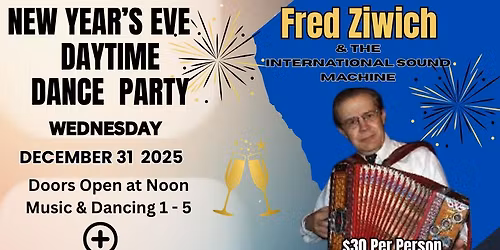 New Year's Eve Daytime Dance with Fred Ziwick & the International Sound Machine