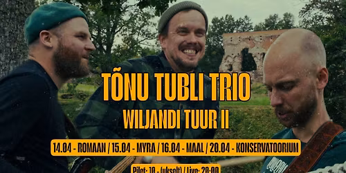 T\u00d5NU TUBLI TRIO - WILJANDI TUUR II
