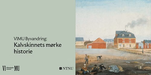 VIMU Byvandring: Kalvskinnets m\u00f8rke historie 