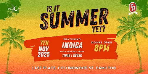 Indica - Is it summer yet? Tour (Hamilton)
