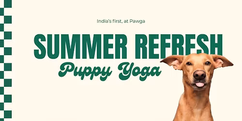Summer Refresh Puppy Yoga at Lila Art Centre, Satyamurthy Nagar