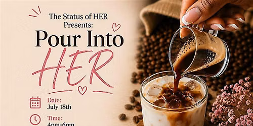The Status of HER Presents: Pour Into HER