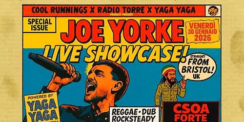 JOE YORKE live showcase longside COOL RUNNINGS, YAGA YAGA e RADIO TORRE