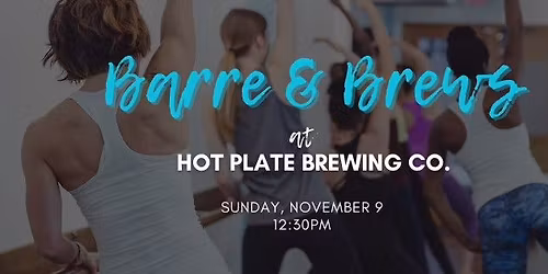 Barre & Brews @ Hot Plate Brewing