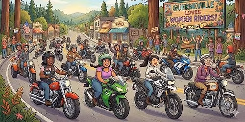 Womxn's Motorcycle Run - Biker Babes Guerneville, Ca