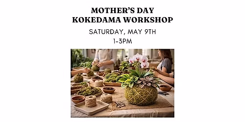 Mother's Day Kokedama Workshop