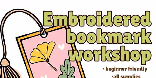 Embroidered Bookmark Workshop w\/ Trekalla