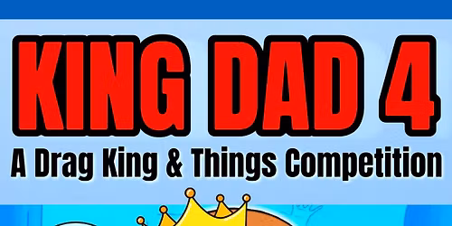 King Dad! 4 A Drag King & Things Competition 1\/18 @Echo Theater