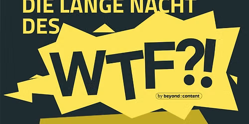 Die Lange Nacht des WTF?! \u2022 Erlangen \u2022 E-Werk