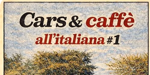 Cars & caff\u00e8... all'italiana    #1