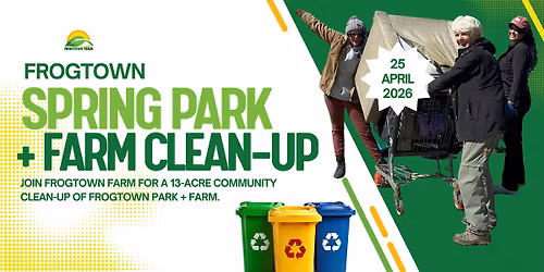 Frogtown Spring Park + Farm Clean-Up