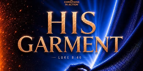 Christians In Action | His Garment 26\u2019