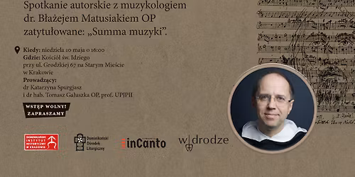Summa muzyki - spotkanie autorskie z B\u0142a\u017cejem Matusiakiem OP w Krakowie!