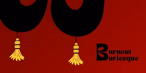 Burnout Burlesque - the Friendship celebration