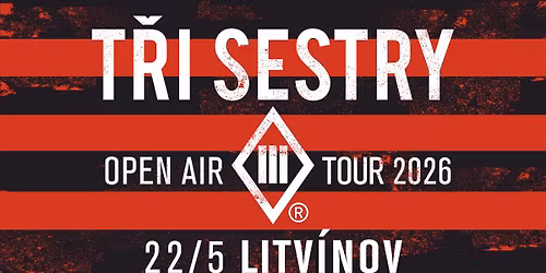 T\u0159\u00ed sestry - Open air tour 2026 \/ Litv\u00ednov