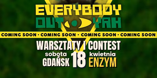 Everybody Out Yah! - warsztaty i contest x ENZYM 18.04.2026