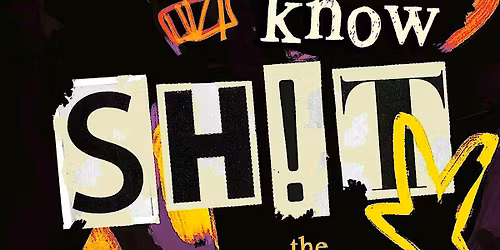 You Don't Know Sh!t: The Joy of Bewilderment Book Release Bash