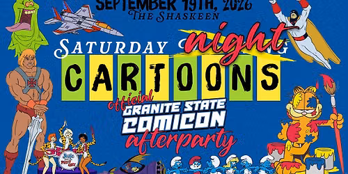 SATURDAY NIGHT CARTOONS - Official GraniteCon Afterparty