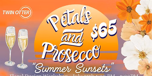 Petals and Prosecco "Summer Sunsets" Floral Design Workshop