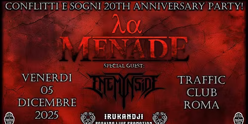 LA MENADE: "Conflitti e Sogni" 20th Anniversary Party. Special Guest: ENEMYNSIDE @ Traffic